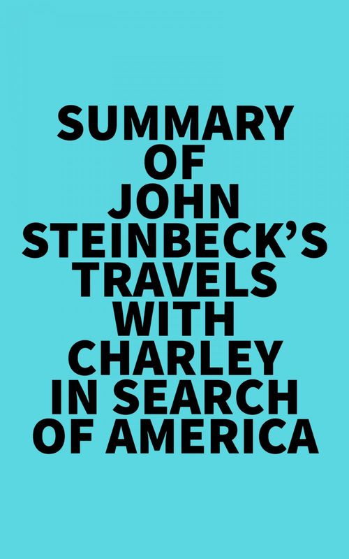Couverture ebook de Summary of John Steinbeck's Travels with Charley in Search of America, de Everest Media