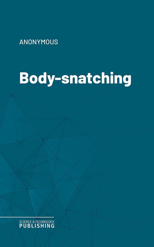 ebook cover of Body-snatching, by Anonymous