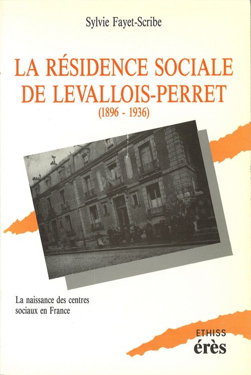 Couverture ebook de La résidence sociale de Levallois-Perret -1896-1936, de Sylvie Fayet-Scribe