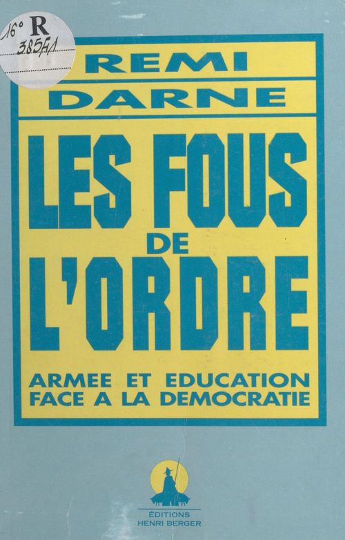ebook cover of Les Fous de l'ordre : Armée et éducation face à la démocratie, by Remi Darne