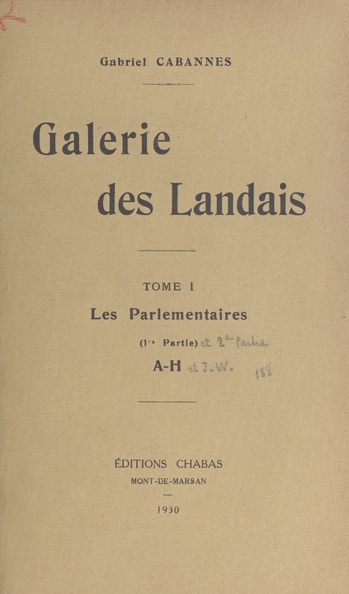 Couverture ebook de Galerie des Landais (1). Les parlementaires. (1re partie : A-H), de Gabriel Cabannes