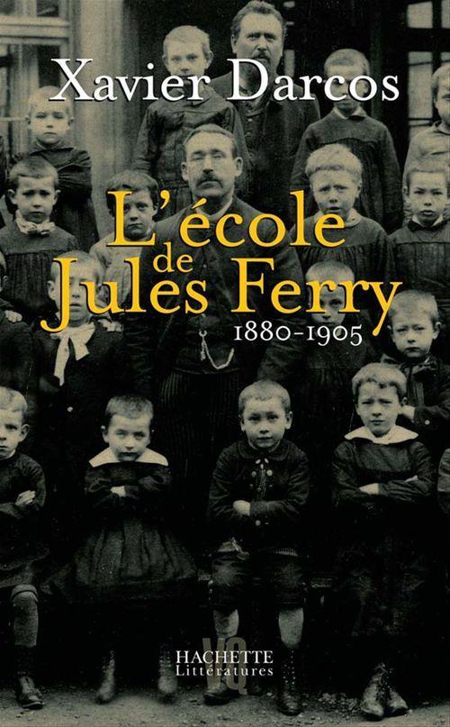 ebook cover of L'école de Jules Ferry 1880-1905, by Xavier Darcos