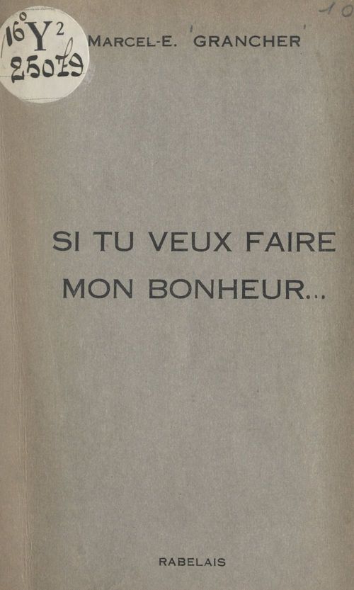 ebook cover of Si tu veux faire mon bonheur..., by Marcel-étienne Grancher