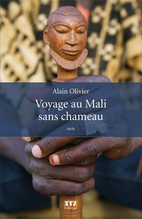 Couverture ebook de Voyage au Mali sans chameau, de Alain Olivier