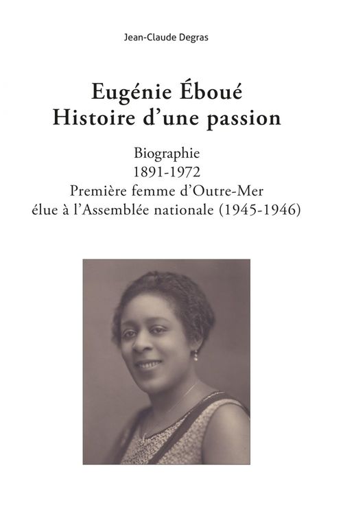 ebook cover of Eugénie Éboué. Histoire d'une passion, by Jean-Claude Degras