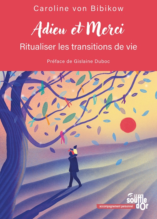 ebook cover of Adieu et merci : Ritualiser les transitions de vie, by Caroline Von Bibikow