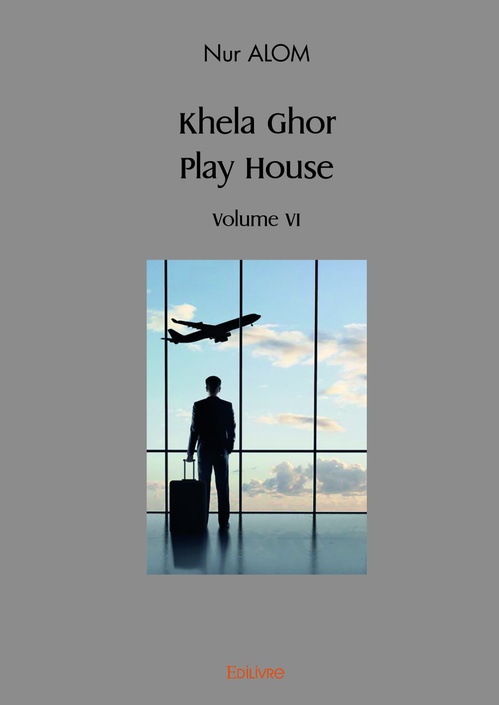 Couverture ebook de Khela Ghor, Play House Volume VI, de Nur Alom