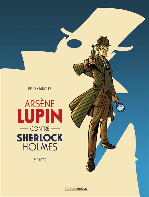 ebook cover of Arsène Lupin contre Sherlock Holmes - Tome 2, by Jérôme Félix