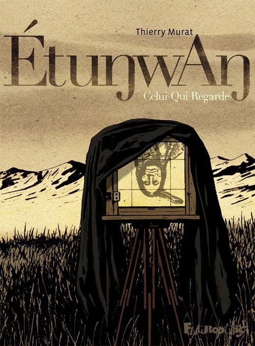ebook cover of Étunwan. Celui-Qui-Regarde, by Thierry Murat