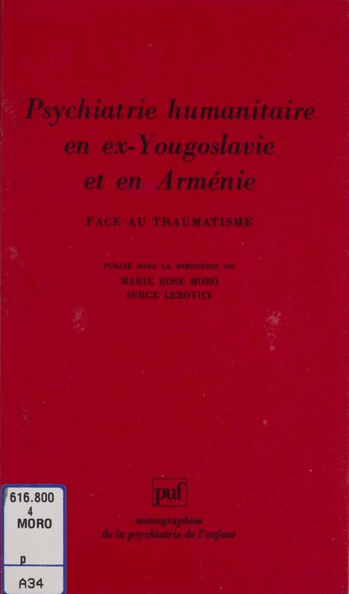 ebook cover of Face au traumatisme : psychiatrie humanitaire en ex-Yougoslavie et en Arménie, by Serge Lebovici, Marie-Rose Moro