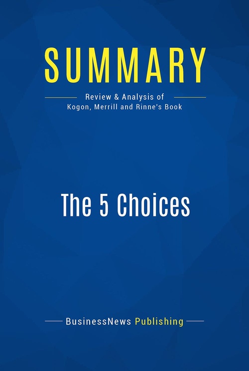 ebook cover of Summary: The 5 Choices, by Businessnews Publishing