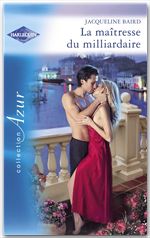 ebook cover of La maîtresse du milliardaire (Harlequin Azur), by Jacqueline Baird