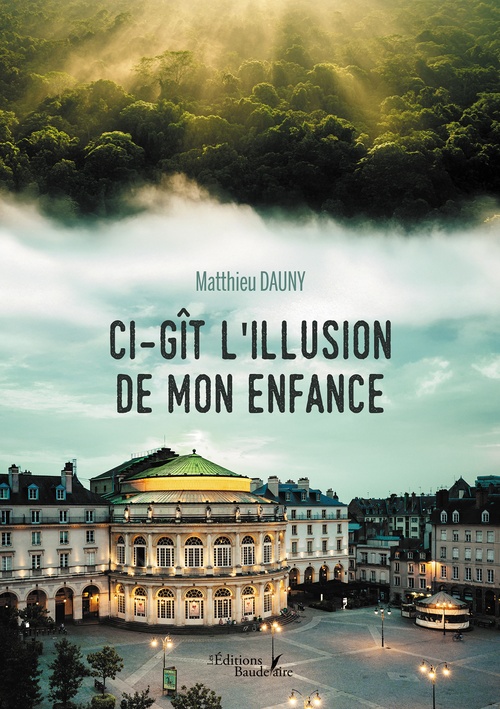 ebook cover of Ci-gît l'illusion de mon enfance, by Matthieu Dauny