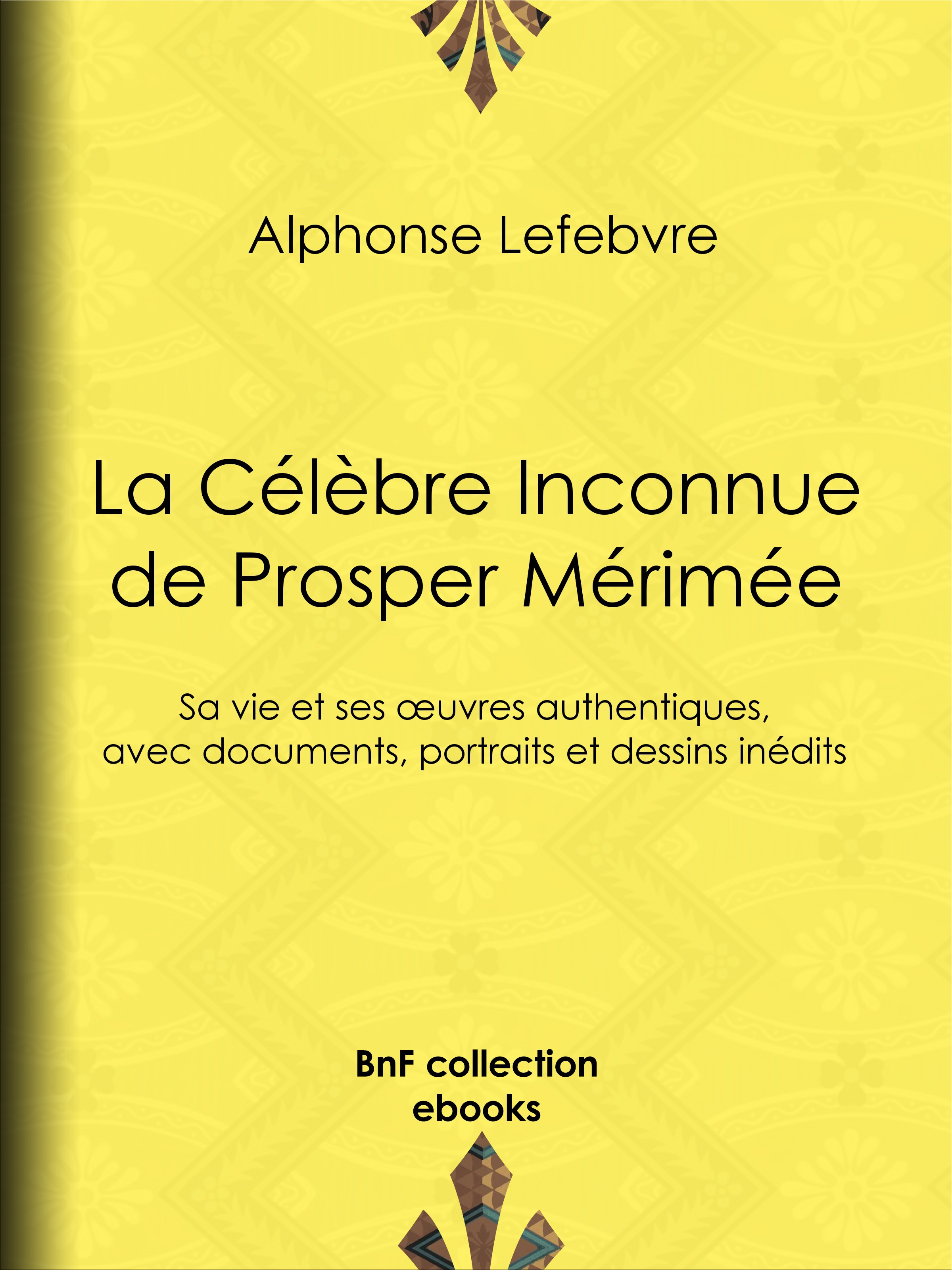 ebook cover of La Célèbre Inconnue de Prosper Mérimée, by Alphonse Lefebvre, Felix Chambon