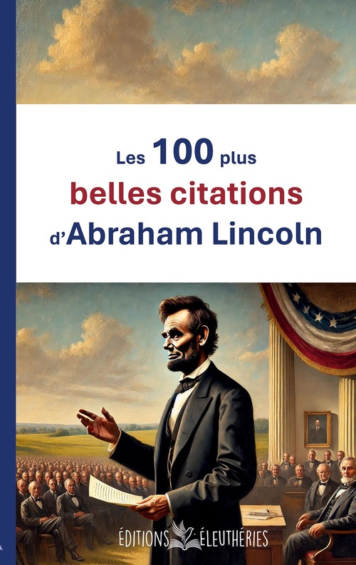 Couverture ebook de Les 100 plus belles citations d'Abraham Lincoln, de Abraham Lincoln