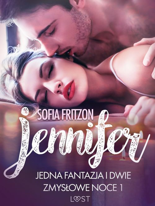 Couverture ebook de Jennifer: Jedna fantazja i dwie zmyslowe noce 1 - opowiadanie erotyczne, de Sofia Fritzson