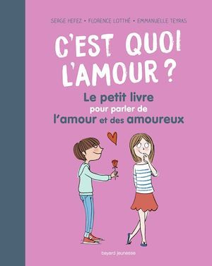 Couverture ebook de Le petit livre pour tout savoir sur l'amour, de Serge Hefez, Florence Lotthé-Glaser