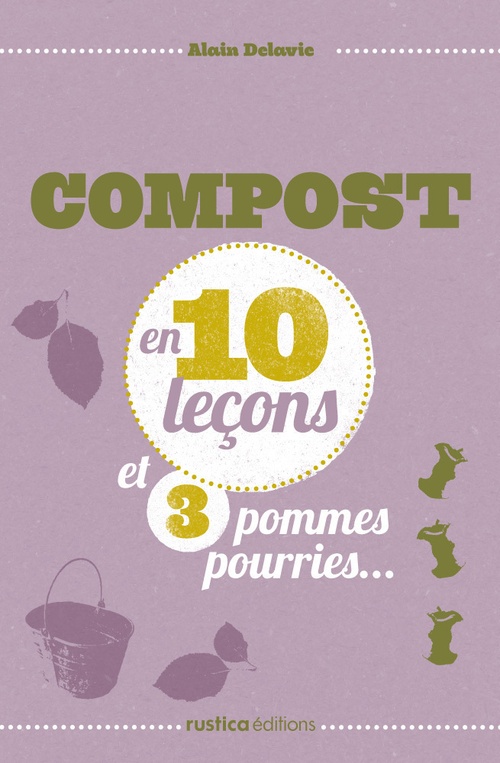 Couverture ebook de Compost en 10 leçons et 3 pommes pourries..., de Alain Delavie