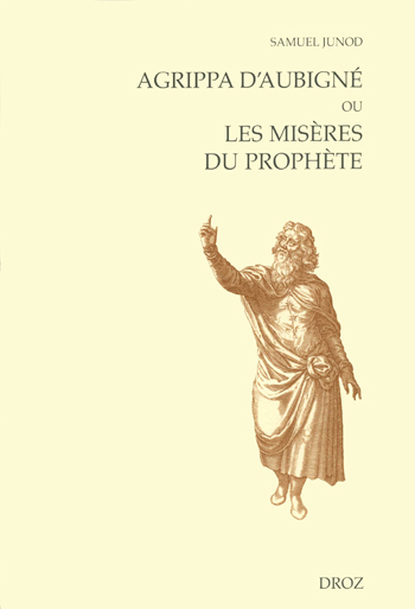 Couverture ebook de Agrippa d'Aubigné ou les misères du prophète, de Junod Samuel