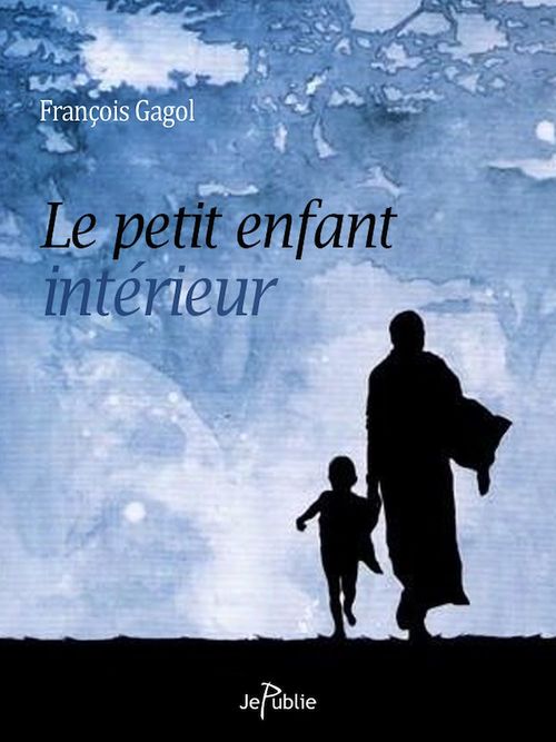 Couverture ebook de Le petit enfant intérieur, de François Gagol