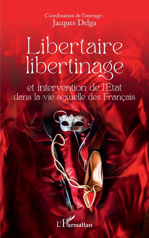 Couverture ebook de Libertaire libertinage et intervention de l'Etat dans la vie sexuelle des Français, de