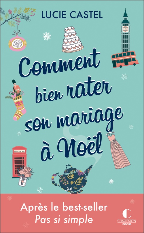 Couverture ebook de Comment bien rater son mariage à Noël, de Lucie Castel