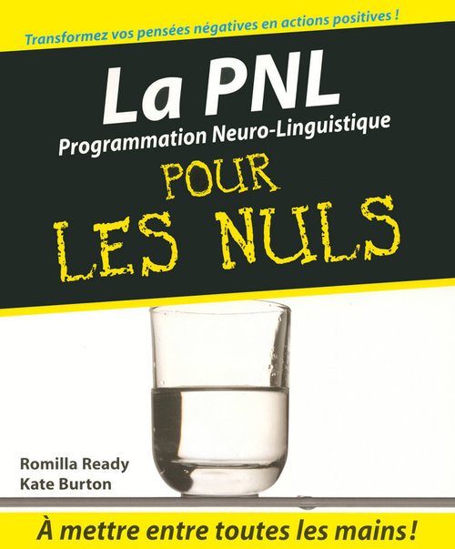 ebook cover of PNL - la programmation neuro-linguistique pour lesnuls, by Romilla Ready, Kate Burton