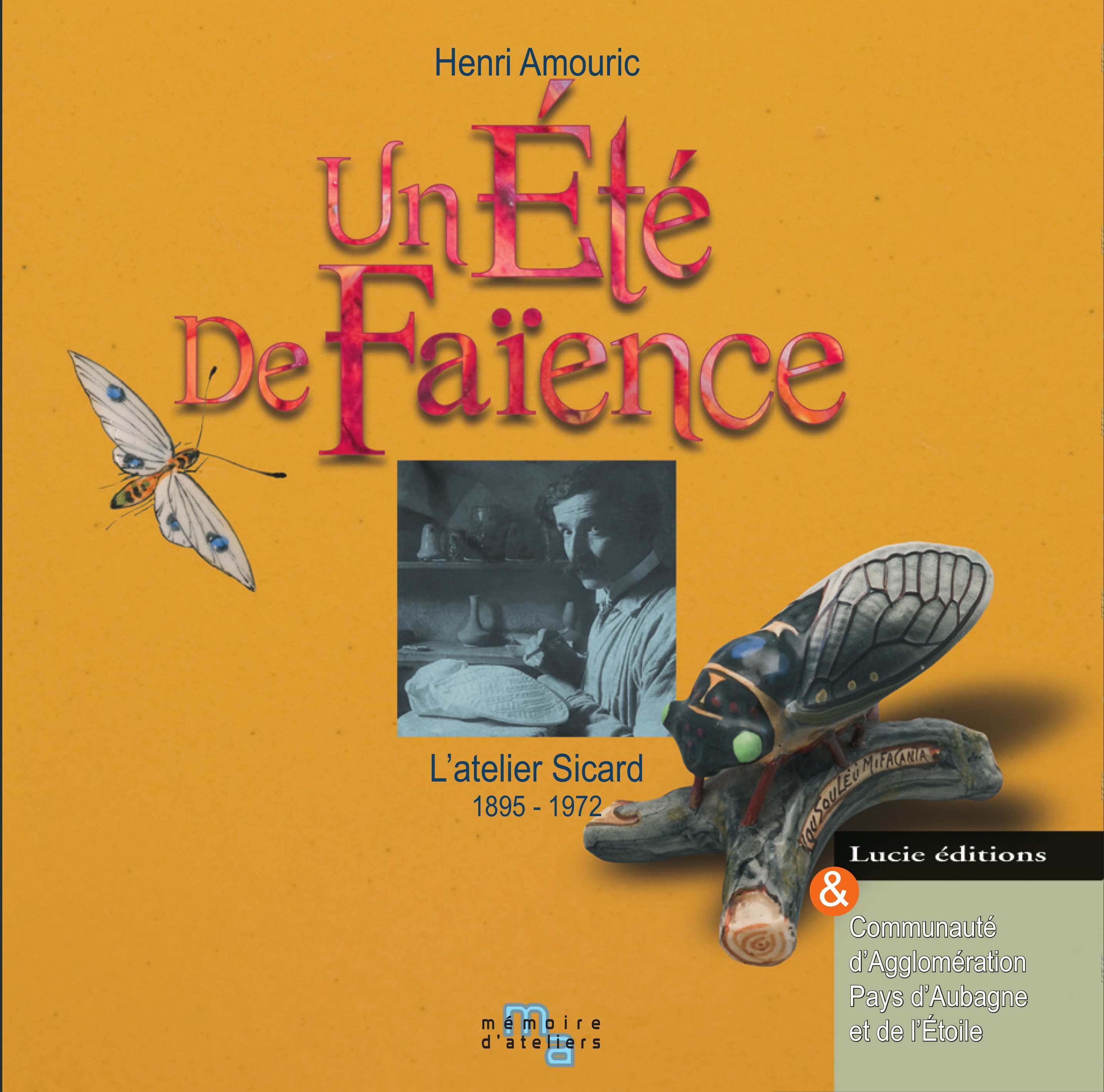 ebook cover of Un été de faiënce. L´atelier Sicard 1895-1972, by Henri Amouric