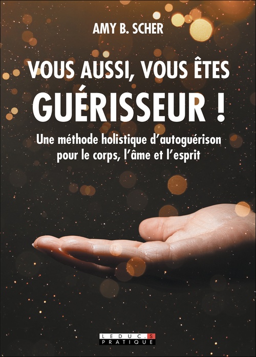 Couverture ebook de Vous aussi, vous êtes guérisseur !, de Amy Scher