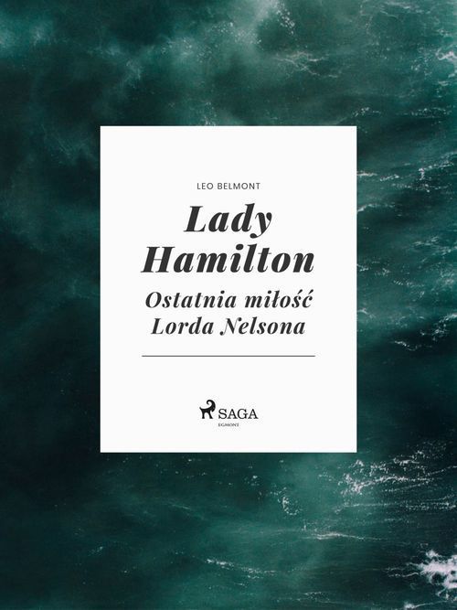 Couverture ebook de Lady Hamilton - Ostatnia milo´s´c Lorda Nelsona, de Leo Belmont