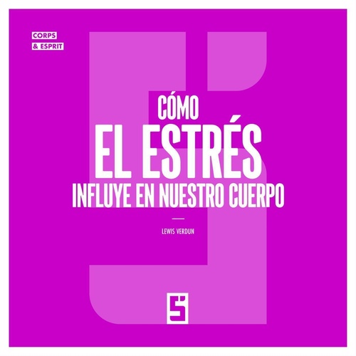 ebook cover of Cómo el estrés influye en nuestro cuerpo, by Lewis Verdun