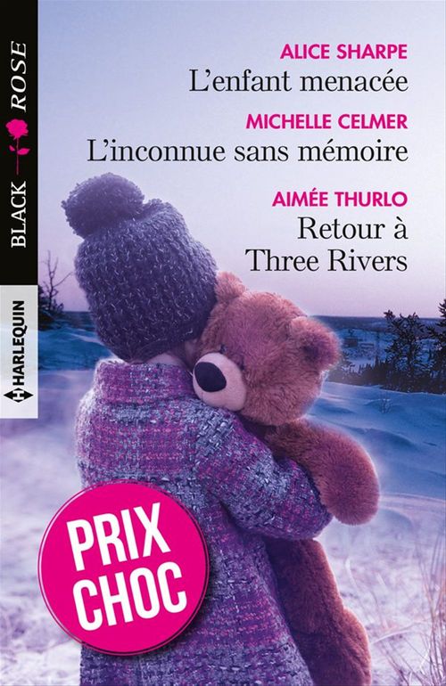 ebook cover of L'enfant menacée - L'inconnue sans mémoire - Retour à Three Rivers, by Michelle Celmer, Alice Sharpe, Aimée Thurlo