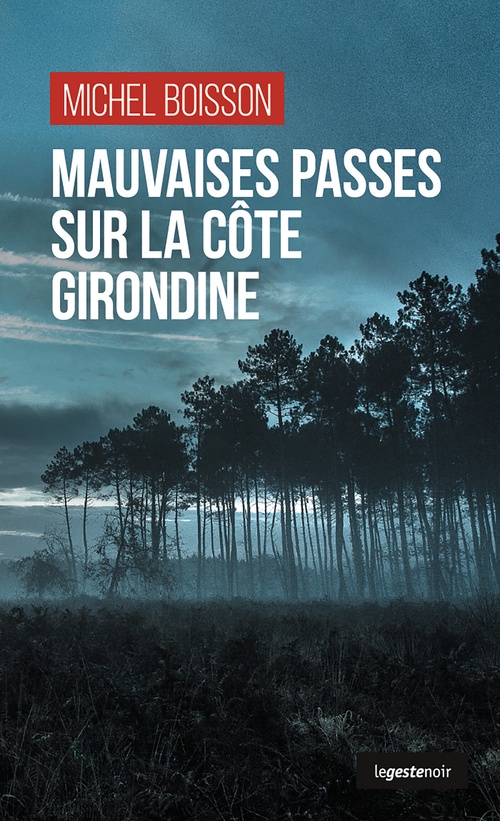 ebook cover of Mauvaises passes sur la côte girondine, by Michel Boisson