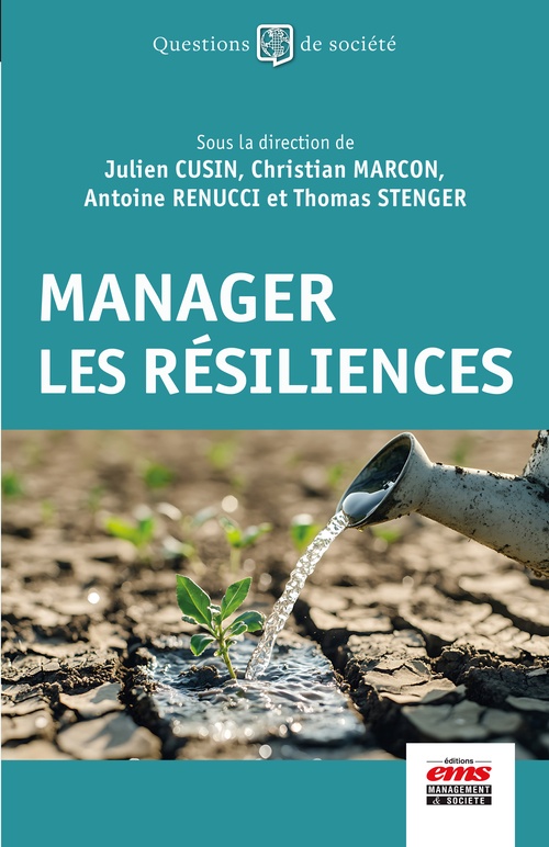 Couverture ebook de Manager les résiliences, de Julien Cusin, Christian Marcon, Antoine Renucci, Thomas Stenger, Collectif