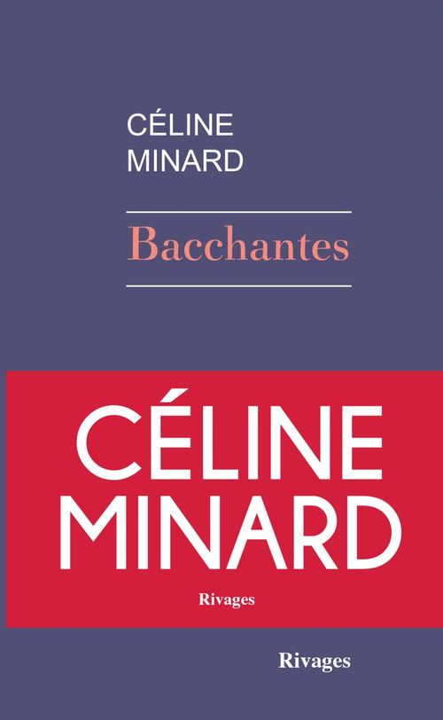 ebook cover of Bacchantes, by Céline Minard