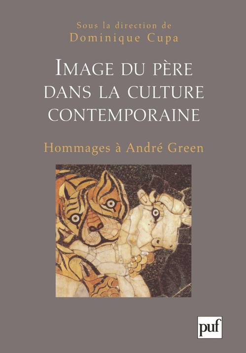 Couverture ebook de Image du père dans la culture contemporaine : Hommages à André Green, de Dominique Cupa
