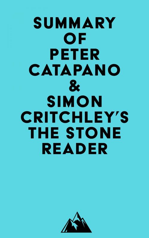 Couverture ebook de Summary of Peter Catapano & Simon Critchley's The Stone Reader, de   Everest Media