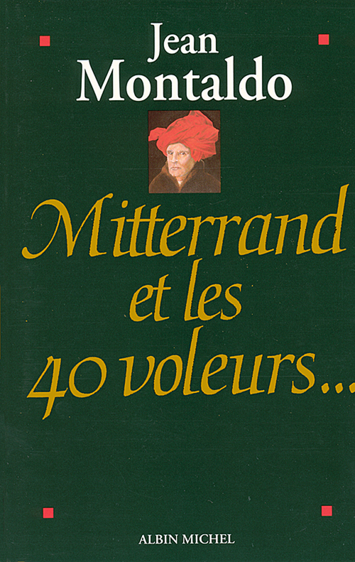 ebook cover of Mitterrand et les 40 voleurs, by Jean Montaldo
