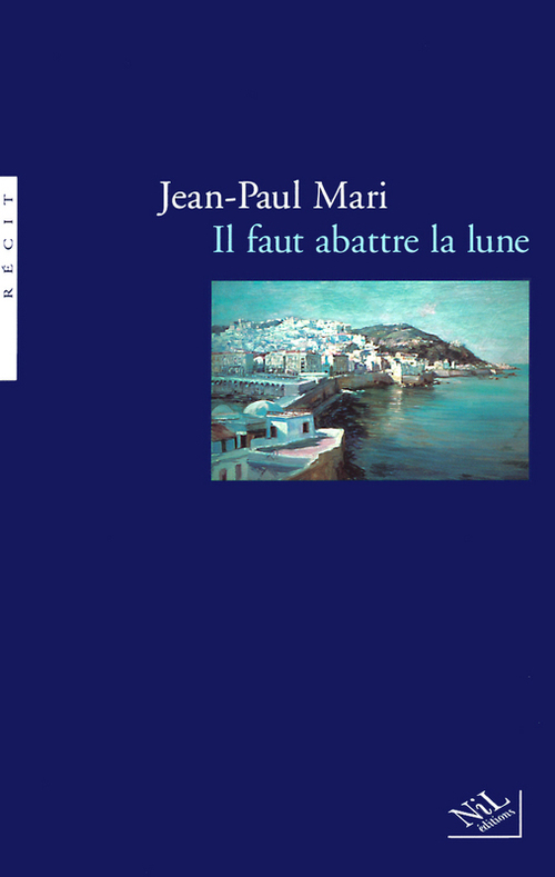Couverture ebook de Il faut abattre la lune - AE, de Jean-paul Mari