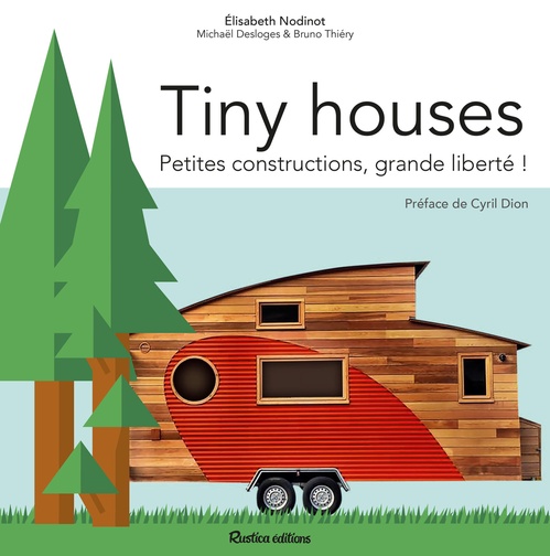 Couverture ebook de Tiny houses, de Michaël Desloges, Elisabeth Nodinot, Bruno Thiéry