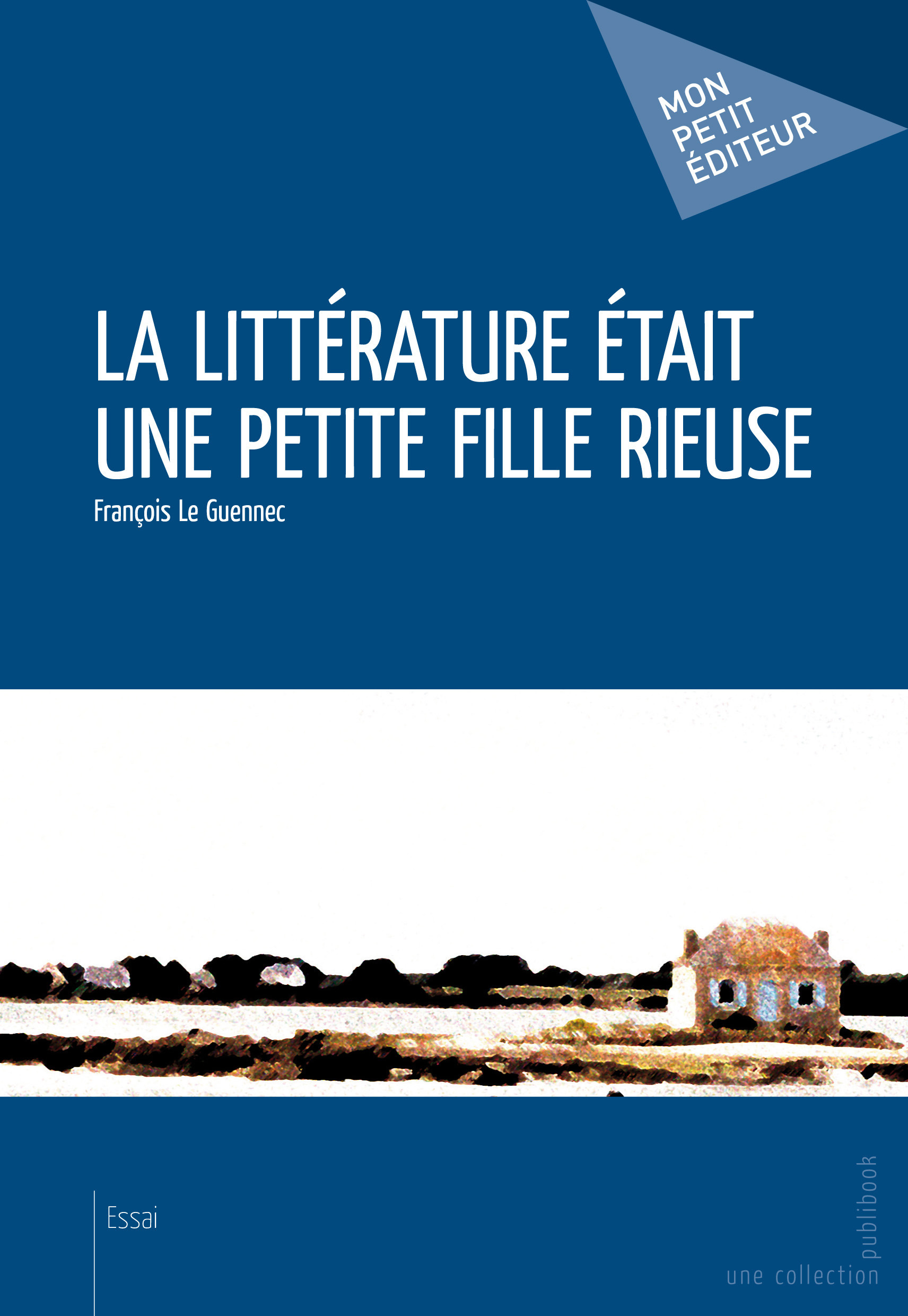 ebook cover of La Littérature était une petite fille rieuse, by François Le guennec