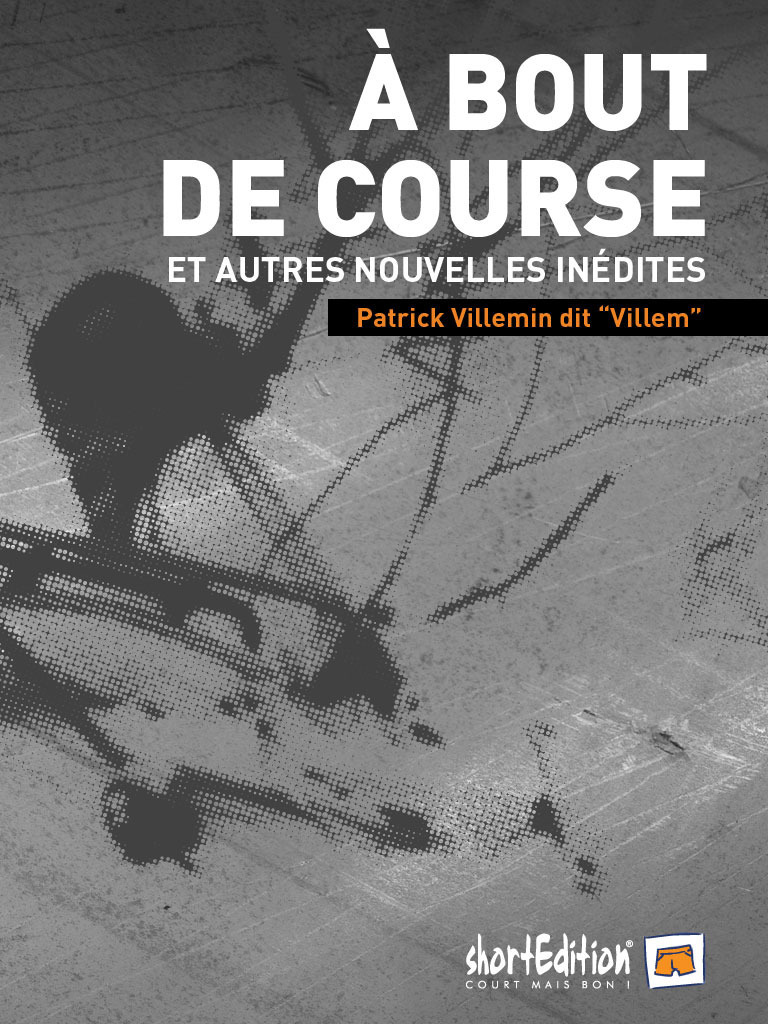 ebook cover of A bout de course et autres nouvelles, by Patrick Villemin