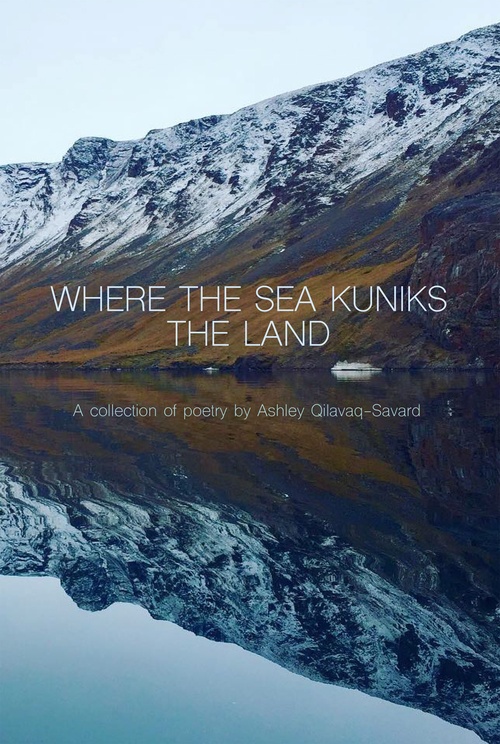 ebook cover of Where the Sea Kuniks the Land, by Ashley Qilavaq-Savard