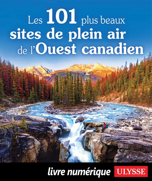 ebook cover of Les 101 plus beaux sites de plein air de l'Ouest canadien, by Collectif Ulysse