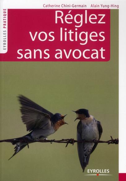 Couverture ebook de Réglez vos litiges sans avocat, de Catherine Chini-germain, Alain Yung-hing