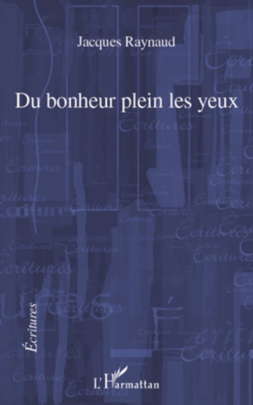 Couverture ebook de Du bonheur plein les yeux, de Jacques Raynaud