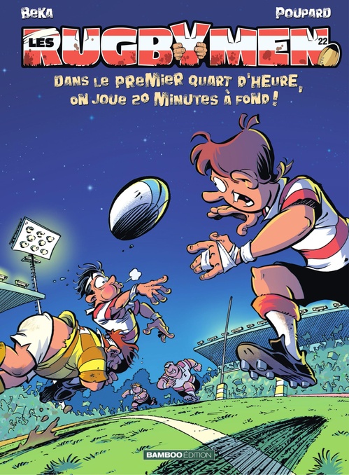 Couverture ebook de Les Rugbymen - Tome 22 - Dans le premier quart d'heure, on joue 20 mn à fond !, de BeKa, Poupard