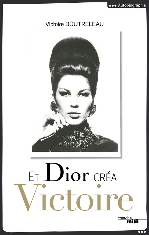 Couverture ebook de Et Dior créa Victoire, de Victoire Doutreleau