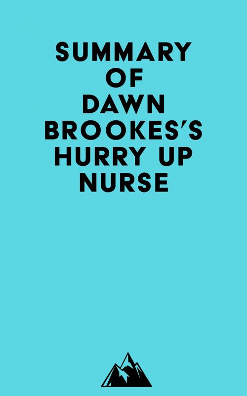 ebook cover of Summary of Dawn Brookes's Hurry up Nurse, by Everest Media