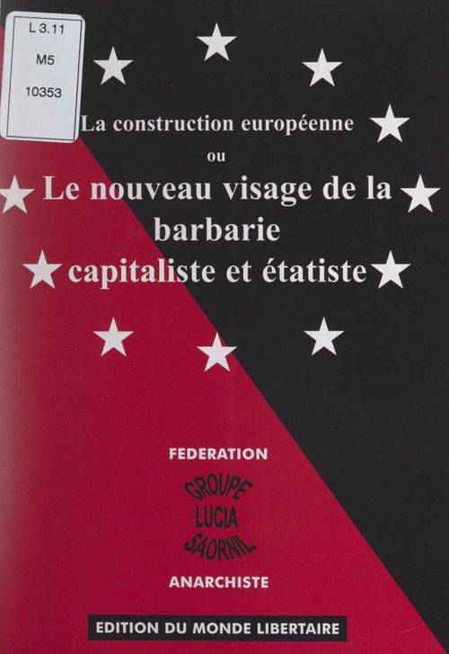 ebook cover of La construction européenne, by Federation Anarchiste, Groupe Lucia Saornil